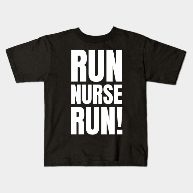 Run, Nurse, Run! - Motivational Fitness Apparel for Registered Nurses - Perfect Gift for Workouts Kids T-Shirt by YUED